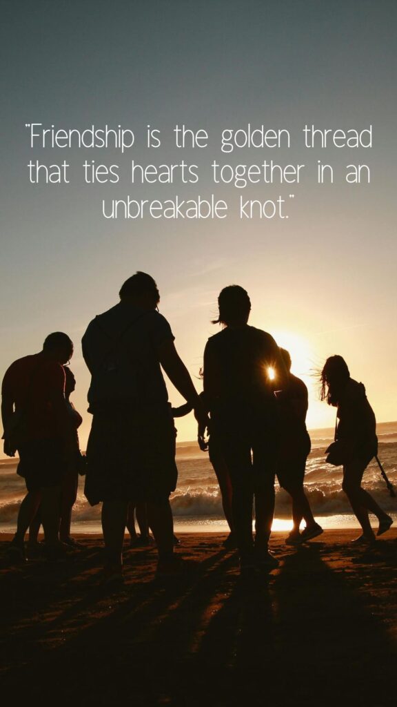 "Friendship is the golden thread that ties hearts together in an unbreakable knot." 1 of 30 quotes about unbreakable bonds
